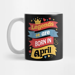 Legends are born in April Banners effect Mug